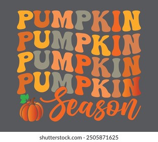 Pumpkin Season T-shirt, Pumpkin Saying. Happy Fall Quotes, Thanksgiving Shirt, fall autumn svg,fall Everything, Women's Pumpkins Shirt