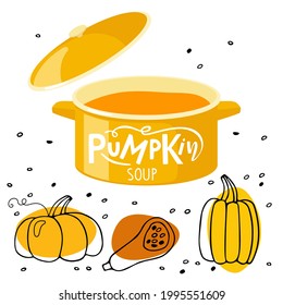 Pumpkin soup. Saucepan with soup, different pumpkins sketch, lettering typography. Harvest season Poster design. Special autumn offer for cafe or restaurant menu for Thanksgiving day, Halloween Party