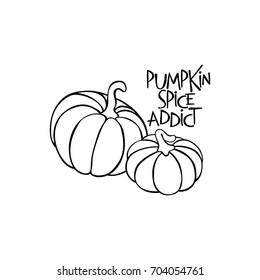 Pumpkin spice addict. Halloween pumpkins. Lettering. Isolated vector object on white background.