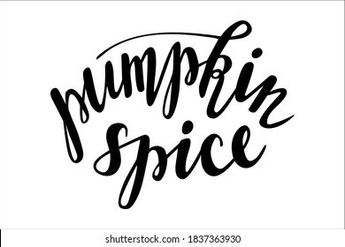 Pumpkin spice. Autumn season handdrawn lettering. Vector calligraphy illustration. Modern design element. Seasonal celebration. October party.