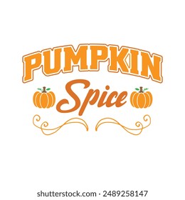 Pumpkin Spice. Autumn T-Shirt Design, Posters, Greeting Cards, Textiles, and Sticker Vector Illustration