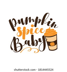 Pumpkin Spice Baby- funny Autumnal phrase with latte. Good for poster, textile print, banner, card print, and gift design.