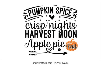 Pumpkin spice crisp nights harvest moon apple pie fall - Autumn vector isolated Thanksgiving Hygge cozy illustration with pumpkin, latter mug, cinnamon sticks, anise, cloves. On the white background 