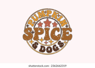 Pumpkin Spice and Dogs, Fall Dog EPS T shirt Design