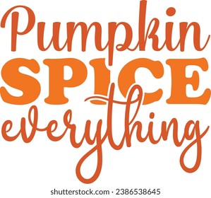 Pumpkin Spice Everything: Best Holiday Christmas Day Design