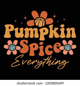 Pumpkin Spice Everything Fall Shirt Print Template