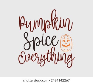 Pumpkin Spice Everything, Fall Vibes, Pumpkin Quotes, Fall Saying, Pumpkin Season , Autumn, Autumn Fall