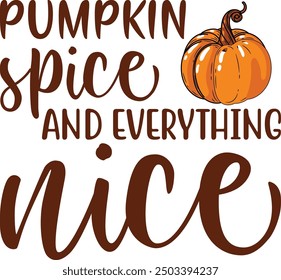 Pumpkin spice and everything nice , Autumn quotes , Fall vector illustration set , Fall Autumn Design.