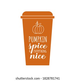 Pumpkin Spice and Everything Nice calligraphy hand lettering on coffee cup. Inspirational autumn quote typography poster. Vector template for fall decorations, banner, card, flyer, t-shirt, etc. 