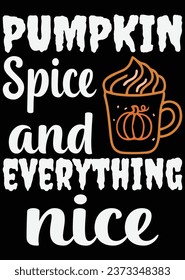 
Pumpkin Spice And Everything Nice eps cut file for cutting machine