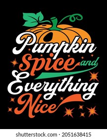 Pumpkin spice and everything nice Fall Typography T-shirt Design