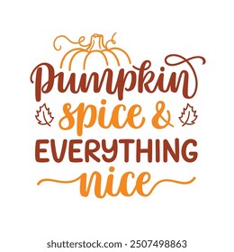 Pumpkin spice and everything nice hand lettering composition 