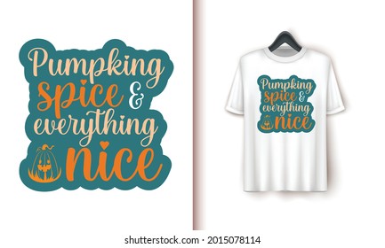 Pumpkin Spice And everything Nice  Happy Halloween T-shirt Design,clip art,illustration vector