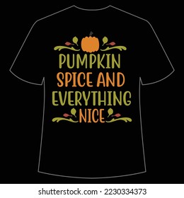 Pumpkin spice and everything nice Happy Halloween shirt print template, Pumpkin Fall Witches Halloween Costume shirt design