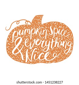 Pumpkin spice and everything nice quote. Decorative hand lettering with pumpkin silhouette for fall. Isolated vector clip art