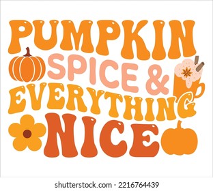 Pumpkin Spice Everything Nice Retro Shirt, Retro Fall Shirt, Pumpkin Shirt, Thanksgiving, Autumn Sublimation