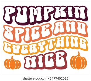 Pumpkin Spice And Everything Nice Retro Svg,Says Svg,Funny Svg,Pumpkin Svg,Fall Svg,Autumn Svg,Fall Quotes Svg,Spice Baby Svg,Pumpkin Season Svg,Cut File,Silhouette