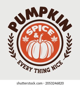 Pumpkin Spice Everything Nice Svg Typography Vector Design