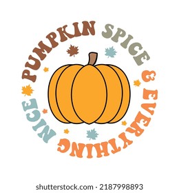 pumpkin spice and everything nice svg, fall svg, autumn, thanksgiving svg