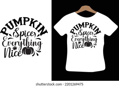 Pumpkin Spice Everything Nice svg design
