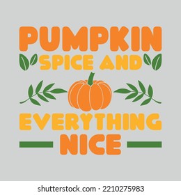 Pumpkin spice and everything nice svg, Pumpkin saying svg, Pumpkin spice svg, Fall quote svg