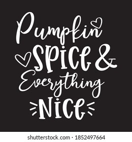 pumpkin spice & everything nice t shirt design vector