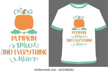 Pumpkin spice and everything nice - typography t-shirt vector design illustration, it can use for label, logo, sign, sticker for printing for the family t-shirt.