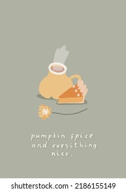 Pumpkin spice and everything nice typography. Latte in cute pumpkin cup. Delicious seasonal hot drink isolated on white background. Vector flat cartoon style illustration.