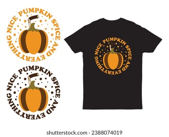 Pumpkin spice and everything nice typography Autumn t-shirt design also Good for restaurants, bar, posters, greeting cards, banners, textiles, gifts, shirts, mugs