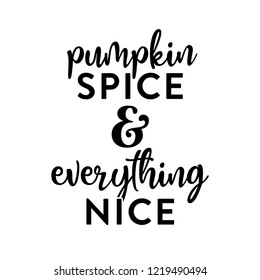 Pumpkin Spice and Everything Nice Vector Text Illustration Background