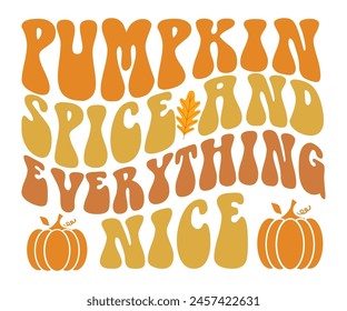 Pumpkin Spice And Everything Nice,Fall Svg,Fall Vibes Svg,Pumpkin Quotes,Fall Saying,Pumpkin Season Svg,Autumn Svg,Retro Fall Svg,Autumn Fall, Thanksgiving Svg,Cut File,Commercial Use svg