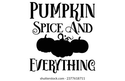 pumpkin spice and everything, Vector File
