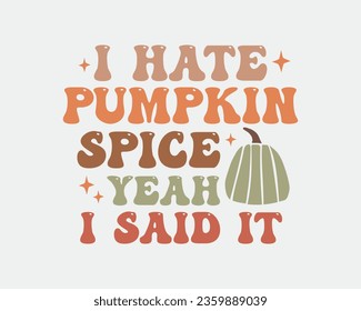 Pumpkin spice funny saying Fall Autumn quote retro colorful typographic art on white background