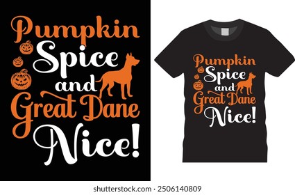 Pumpkin Spice and Great Dane Nice Typography Halloween vector t shirt design. premium quality, Halloween graphic t-shirt design, tropical print, vector illustration. print, Global swatches.