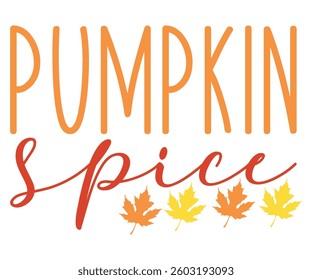 Pumpkin Spice, Hello Fall, Autumn, Love, Season, Pumpkin, vibes, sweet fall, Welcome fall, Pumpkin Spice, thanksgiving
