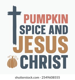 Pumpkin spice and Jesus Christ retro t shirt design 