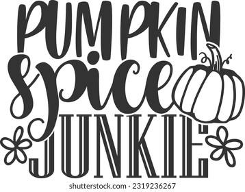 Pumpkin Spice Junkie - Fall Design