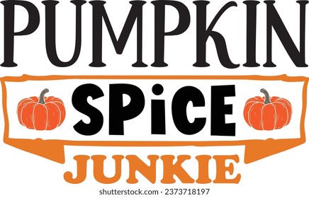 Pumpkin spice junkie fall design