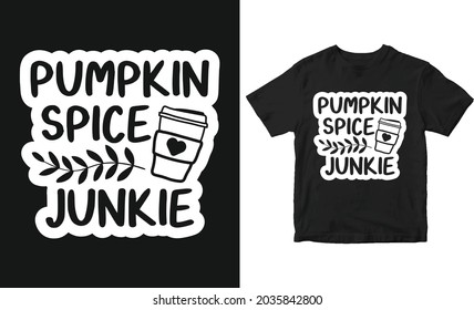 Pumpkin spice junkie Halloween t-shirt design