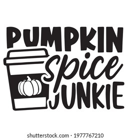 pumpkin spice junkie logo inspirational positive quotes, motivational, typography, lettering design