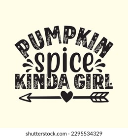 Pumpkin Spice Kinda Girl t shirt design, vector file 