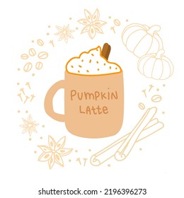 Pumpkin spice latte. Cup of coffee with cream, cinnamon, cloves, spices, star anise, coffee beans, lettering. Vector illustrations isolated on a white background.