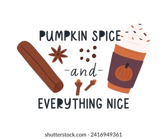 Pumpkin spice latte greeting card, cartoon flat vector illustration isolated on white background. Pumpkin spice and everything nice text. Hand drawn mug with whipped cream, cinnamon stick, star anise.