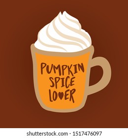 Pumpkin spice latte. Hand drawn vector illustration. Autumn color poster. Good for scrap booking, posters, greeting cards, banners, textiles, gifts, shirts, mugs or other gifts.