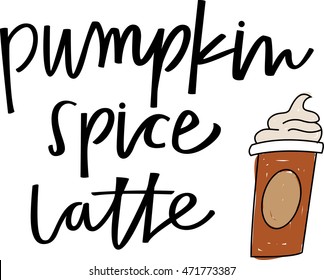 Pumpkin Spice Latte Illustration and Hand Lettering