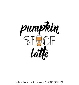 Pumpkin spice latte. Lettering. Vector illustration. Perfect design for greeting cards, posters, T-shirts, banners print invitations