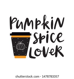Pumpkin spice lover. Autumn hand drawn lettering.