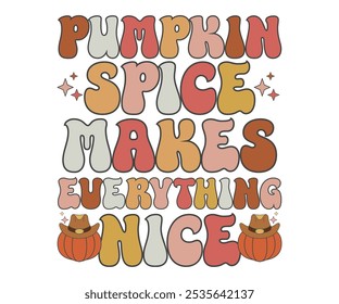 Pumpkin spice make everything nice T-shirt, Pumpkin Saying, Autumn Leaves Sweatshirt, Happy Fall Quotes, Pumpkin Fall Sweatshirt, Fall Sublimation Design, Cut File For Cricut And Silhouette