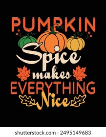 Pumpkin Spice makes everything nice autumn typography t shirt design