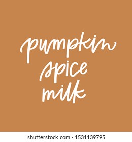 Pumpkin spice milk hand lettering